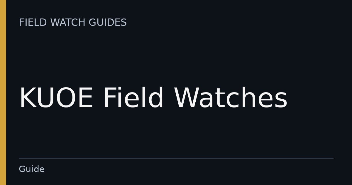 KUOE Field Watches